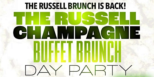 Image principale de The Russell Champagne Buffet Brunch Day Party  Every Sunday 12:00pm-5:00pm