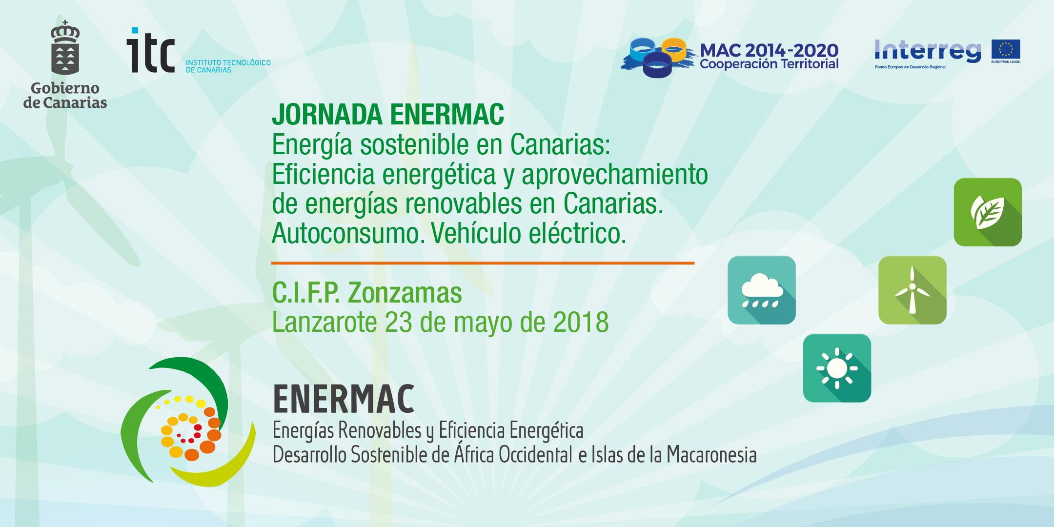 Jornada Enermac Energía sostenible en Canarias: Eficiencia energética y aprovechamiento de energías renovables en Canarias. Autoconsumo. Vehículo eléctrico.