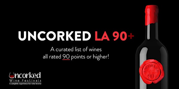 Uncorked: LA 90+ Wine Festival