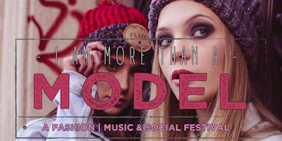 I AM MORE THAN A MODEL - THE FESTIVAL