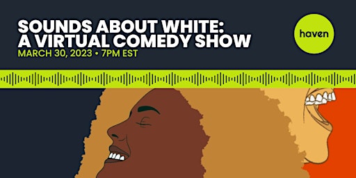 Sounds About White: A Virtual Comedy Show