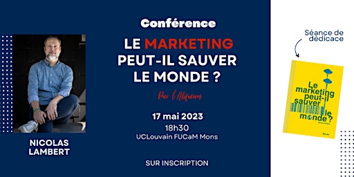 "Le marketing peut-il sauver le monde ? " Conférence par Nicolas Lambert