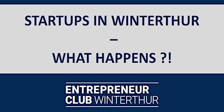 Startups in Winterthur - What happens ?!
