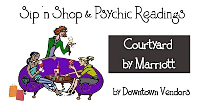 Imagem principal do evento Sip n Shop with Psychic Readings at Courtyard Marriott, Deptford!