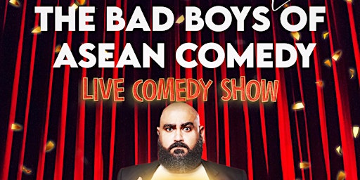 The Bad Boys Of Asean Comedy Live Comedy Show