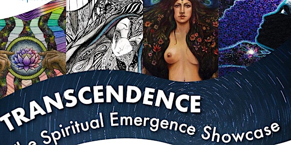 TRANSCENDENCE: Spiritual Emergence Creative Showcase