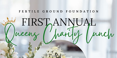 Queens Charity Lunch - Hosted the Fertile Ground Foundation