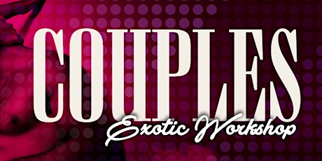 Couples Exotic Workshop~ May Edition  primary image