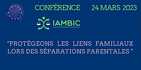 Conférence: "Protégeons les liens familiaux lors des séparations parentales