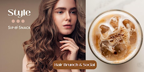 Learn to Style | Hair Social Brunch & Lessons with Hair Stylist