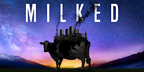 Movie Screening: MILKED + LIVE Q&A opportunity with the Director! primary image