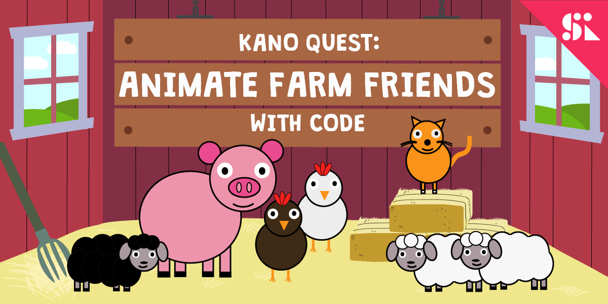 Kano Quest Animate Farm Friends With Code Ages 7 13 17 Mar Sun 9 30am Thomson 17 Mar 19 Kano Quest Animate Farm Friends With Code Ages 7 13 17 Mar Sun 9 30am Thomson 17 Mar 19