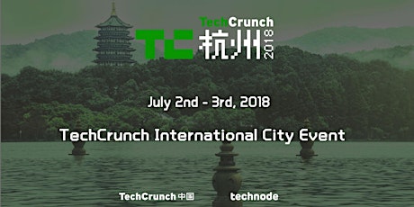 TechCrunch International City Event 2018 Hangzhou primary image
