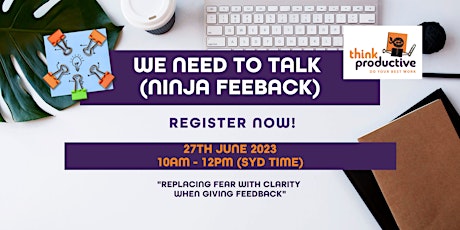 We Need to Talk - Giving and Receiving Feedback NINJA Style primary image