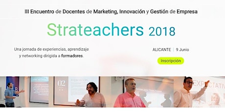 Imagen principal de Strateachers 2018: III Encuentro de Docentes de Marketing, Innovación y Gestión de Empresa