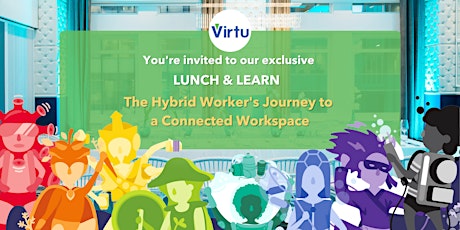 Lunch & Learn - The Hybrid Worker’s Journey to a Connected Workspace primary image