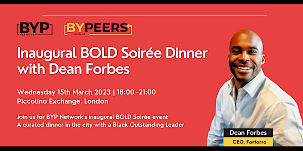 Inaugural BOLD Soirée Dinner with Dean Forbes