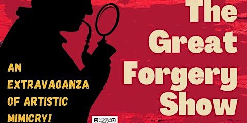GALA OPENING : The Great Forgery Show: An Extraveganza of Artistic Mimicry