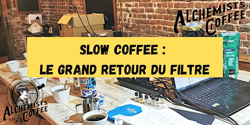 Image principale de Slow coffee : le grand retour des méthodes filtres | COFFEE WORKSHOP |