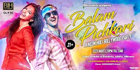Balam Pichkari: Neon Holi Bollywood Party on March 10th @ Globe Theatre LA