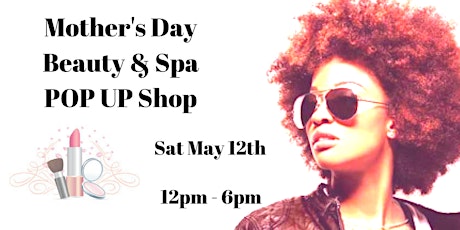 Mother's Day Beauty & Spa Pop Up primary image