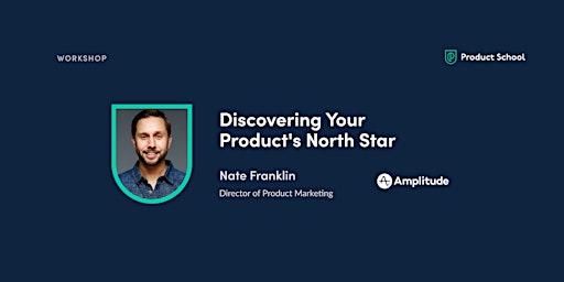 Workshop: Discovering Your Product's North Star by Amplitude
