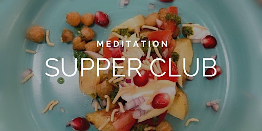 MEDITATION SUPPER CLUB primary image