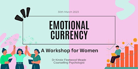 Emotional Currency - Flip Your Money Scripts. A Finance Workshop for Women