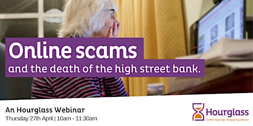 Financial Abuse: Online Scams and the Death of the High Street Bank.