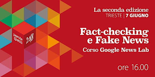 Corso Google News Lab “Fact-checking e Fake News” - 2° ed. Parole O_Stili