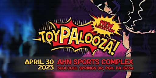 The Toypalooza Toy Show - April 30th @ Cool Springs...AHN Sports Complex!