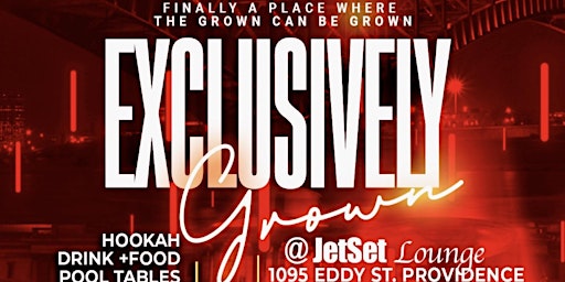 Exclusively Grown @ Jet Set ( Grown Vibes with guest DJ's) ticket Giveaways
