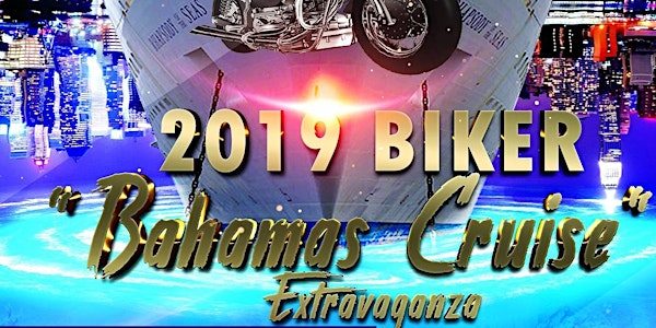 2019 Bikers "Bahamas Cruise" Extravaganza