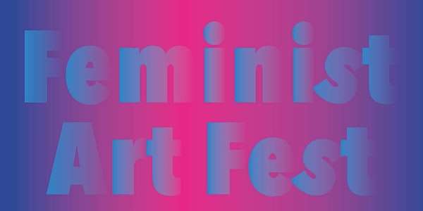 Feminist Art Fest 2018