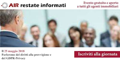 Agenti Immobiliari: troviamoci il 25 maggio 2018, Parleremo del diritto alla provvigione e del GPDR-Privacy Agenti Immobiliari: troviamoci il 25 maggio 2018, Parleremo del diritto alla provvigione e del GPDR-Privacy