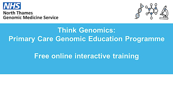 Think Genomics: Primary Care Genomic Education Programme