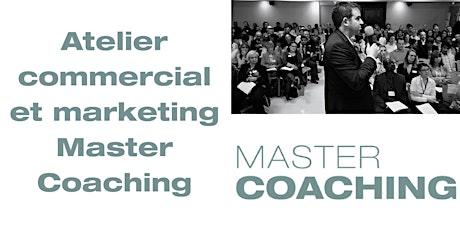 Image principale de Atelier commercial et marketing pour thérapeutes, praticiens et coachs Master Coaching le 15/06/2018