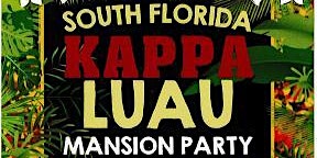 SOUTH FLORIDA KAPPA LUAU MANSION PARTY
