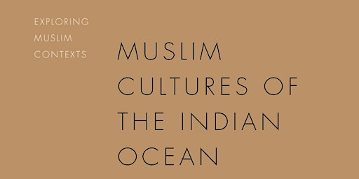 Book Launch: Muslim Cultures of the Indian Ocean
