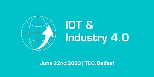 The Northern Ireland IoT & Industry 4.0 Expo 2023 primary image