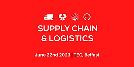 The Northern Ireland Supply Chain & Logistics Expo 2023 primary image