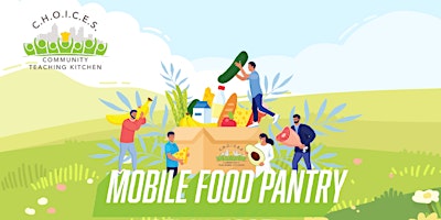 Image principale de Commissioner Larry Johnson Presents  C.H.O.I.C.E.S. Mobile Food Pantry!