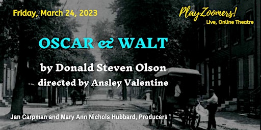 PlayZoomers presents "Oscar & Walt"  live, online, Friday, March 24, 2023