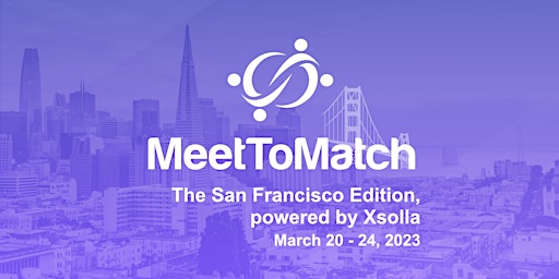 MeetToMatch - The San Francisco Edition 2023, powered by Xsolla