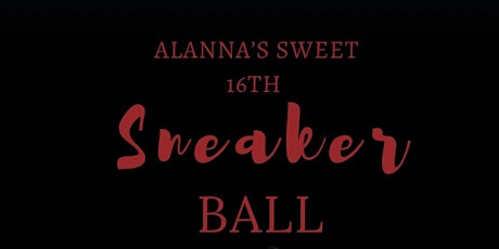 Alanna's Sweet 16 Sneaker Ball