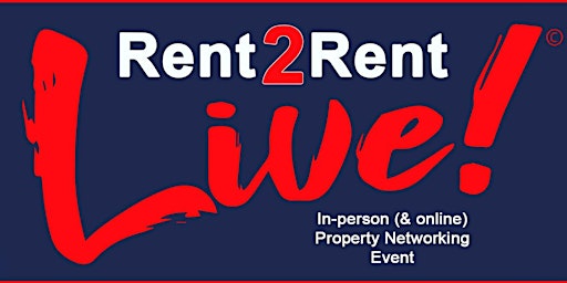 Imagem principal do evento Rent 2 Rent Live! Event: 13th May (Inperson Ticket page)