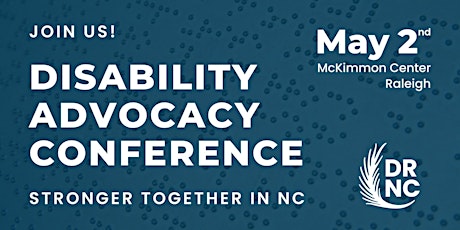 2023 Disability Advocacy Conference: Stronger Together in NC