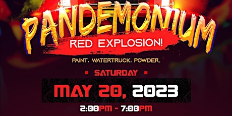 PANDEMONIUM 3 RED EXPLOSION: The Ultimate Paint, Water and Powder Fete