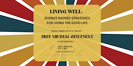 Living Well: Science-Backed Strategies for Living the Good Life