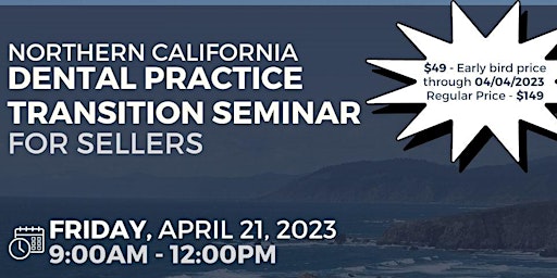 Northern California Dental Practice Transition Seminar - For Sellers